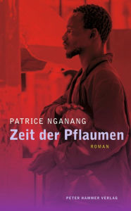 Title: Zeit der Pflaumen, Author: Patrice Nganang