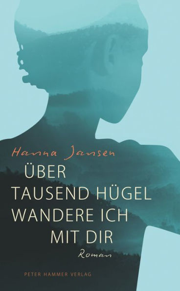 Über tausend Hügel wandere ich mit dir