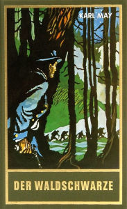 Title: Der Waldschwarze: und andere Erzählungen, Band 44 der Gesammelten Werke, Author: Karl May