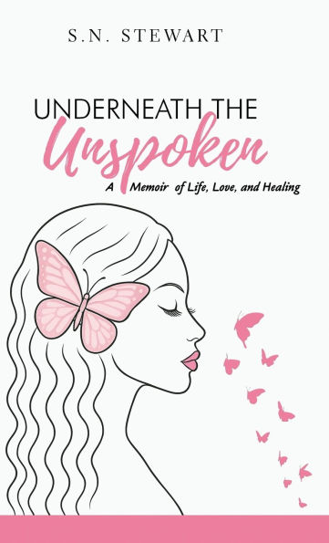 Underneath the Unspoken: A Memoir of Silence, Survival, and Journey to Healing