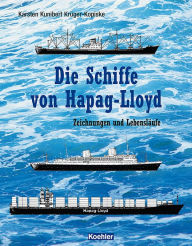 Title: Die Schiffe von Hapag-Lloyd: Zeichnungen und Lebensläufe, Author: Karsten Kunibert Krüger-Kopiske
