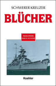 Title: Schwerer Kreuzer Blücher, Author: Frank Binder