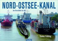 Title: Nord-Ostsee-Kanal: Von Brunsbüttel bis Kiel, Author: Thomas Fröhling