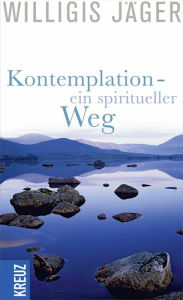 Title: Kontemplation - ein spiritueller Weg, Author: Willigis Jäger