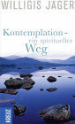 Kontemplation - ein spiritueller Weg