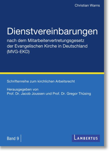 Dienstvereinbarungen nach dem Mitarbeitervertretungsgesetz der Evangelischen Kirche in Deutschland (MVG-EKD): Schriftenreihe zum kirchlichen Arbeitsrecht Band 9