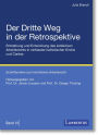 Der Dritte Weg in der Retrospektive: Entstehung und Entwicklung des kollektiven Arbeitsrechts in verfasster katholischer Kirche und Caritas