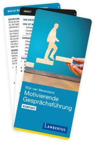 Title: Motivierende Gesprächsführung kompakt: Arbeitshilfen für Therapie und Beratung, Author: Stijn van Merendonk