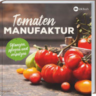 Title: Tomaten-Manufaktur, Author: LV.Buch