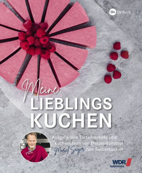 WDR Backbuch - Meine Lieblingskuchen: Ausgefallene Tortenrezepte von Meisterkonditor Marcel Seeger zum selber backen. Die leckeren Kuchenideen aus der beliebten WDR-Sendung 