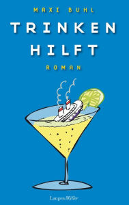 Title: Trinken hilft: Roman, Author: Maxi Buhl