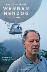 Title: Werner Herzog: Die Biografie, Author: Moritz Holfelder