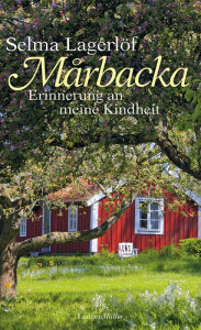 Title: Mårbacka: Erinnerung an meine Kindheit, Author: Selma Lagerlöf