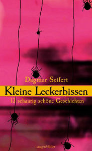 Title: Kleine Leckerbissen: 13 schaurig schöne Geschichten, Author: Dagmar Seifert