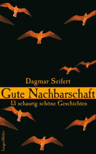 Title: Gute Nachbarschaft: 13 schaurig schöne Geschichten, Author: Dagmar Seifert