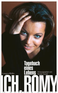 Title: Ich, Romy: Tagebuch eines Lebens. Überarbeitete Neuauflage, Author: Renate Seydel