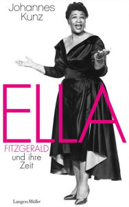 Title: Ella Fitzgerald und ihre Zeit, Author: Johannes Kunz