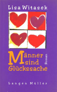 Title: Männer sind Glückssache: Roman, Author: Lisa Witasek