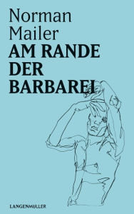 Title: Am Rande der Barbarei, Author: Norman Mailer