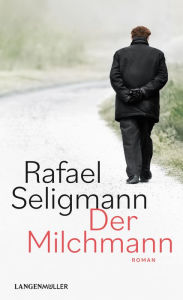 Title: Der Milchmann: Roman, Author: Rafael Seligmann