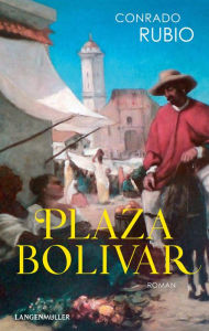 Title: Plaza Bolivar: Roman, Author: Konrad Bernheimer