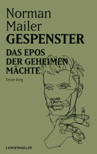 Title: Gespenster: Das Epos der geheimen Mächte, Erster Ring, Author: Norman Mailer