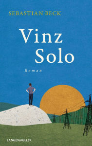 Title: Vinz Solo: Roman, Author: Sebastian Beck