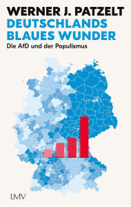 Title: Deutschlands blaues Wunder: Die AfD und der Populismus, Author: Werner Patzelt