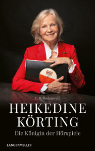 Ebook for ipod free download Heikedine Körting - Die Königin der Hörspiele: Biographie