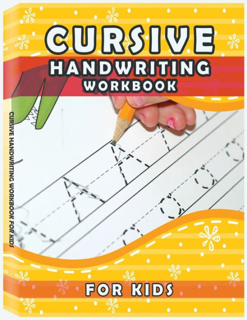 Cursive Handwriting Workbook for Kids: Writing Practice Book to Master ...