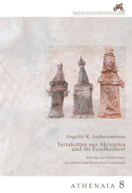 Title: Terrakotten aus Akraiphia und ihr Fundkontext: Beitrage zur Chronologie der archaischen bootischen Koroplastik, Author: Angeliki K Andreiomenou