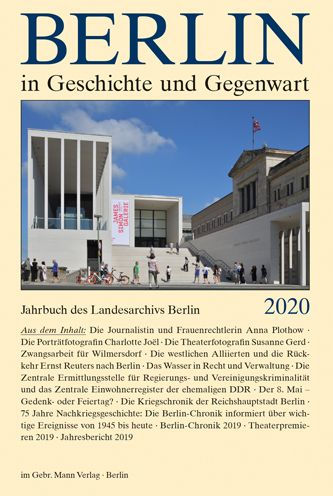 Berlin in Geschichte und Gegenwart: Jahrbuch des Landesarchivs 2019