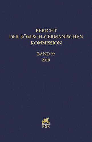 Bericht der Romisch-Germanischen Kommission 99 (2018)