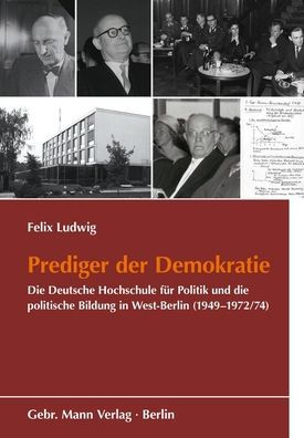 Prediger der Demokratie: Die Deutsche Hochschule fur Politik und die ...