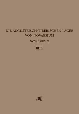 Novaesium X: Die augusteisch-tiberischen Lager von Novaesium / Die Befunde