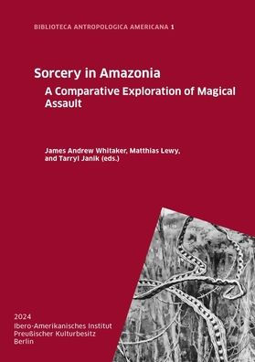 Sorcery in Amazonia: A Comparative Exploration of Magical Assault