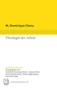 Title: Theologie der Arbeit: Beitrage aus drei Jahrzehnten, Author: M-Dominique Chenu