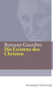 Title: Die Existenz des Christen, Author: Romano Guardini