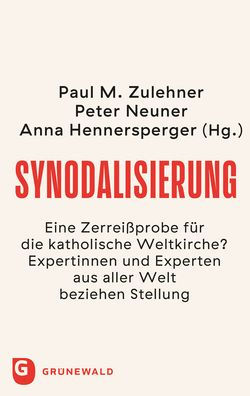 Synodalisierung: Eine Zerreissprobe fur die katholische Weltkirche? Expertinnen und Experten aus aller Welt beziehen Stellung