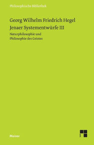 Title: Jenaer SystementwÃ¯Â¿Â½rfe III: Naturphilosophie und Philosophie des Geistes, Author: Georg Wilhelm Friedrich Hegel