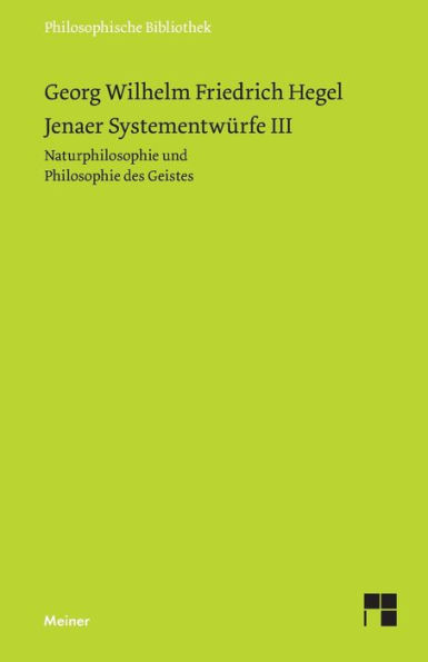 Jenaer SystementwÃ¯Â¿Â½rfe III: Naturphilosophie und Philosophie des Geistes