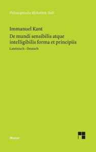 Title: De mundi sensibilis atque intelligibilis forma et principiis / Über die Form und die Prinzipien der Sinnen- und Geisteswelt, Author: Immanuel Kant