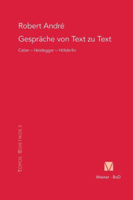 Title: GesprÃ¯Â¿Â½che von Text zu Text. Celan - Heidegger - HÃ¯Â¿Â½lderlin, Author: Robert AndrÃÂÂ