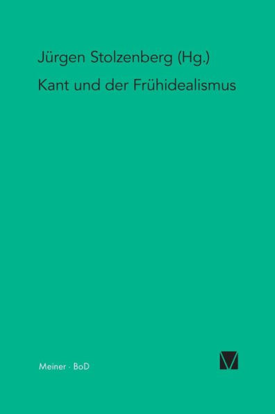 Kant und der Frï¿½hidealismus