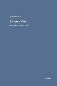 Title: Banquos Geist: Hegels Theorie der Strafe, Author: Igor Primoratz