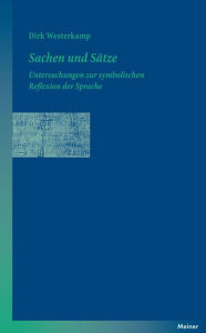 Title: Sachen und Sätze: Untersuchungen zur symbolischen Reflexion der Sprache, Author: Dirk Westerkamp