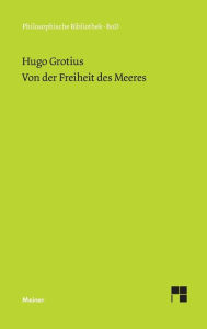 Title: Von der Freiheit des Meeres, Author: Hugo Grotius