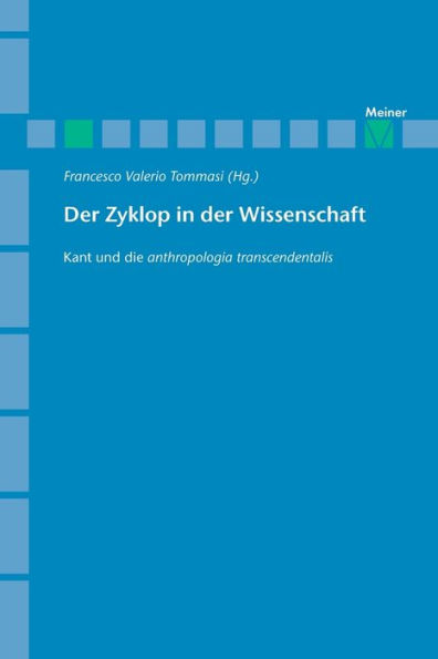 Der Zyklop in der Wissenschaft: Kant und die anthropologia transcendentalis