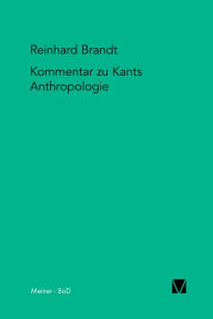 Title: Kritischer Kommentar zu Kants Anthropologie in pragmatischer Hinsicht (1798), Author: Reinhard Brandt