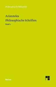 Title: Philosophische Schriften. Band 2, Author: Aristotle